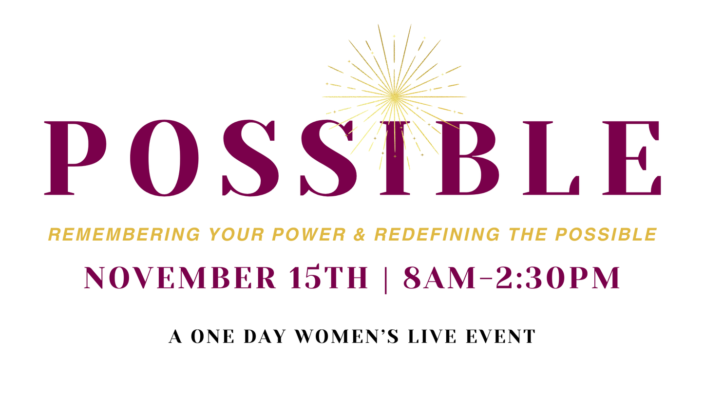 Registration: POSSIBLE~ Live Event 11/15/25  8-2:30pm